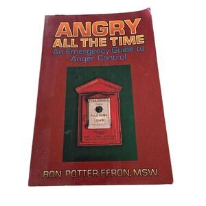 Angry All the Time : An Emergency Guide to Anger Control by Ronald T. Potter-Efr